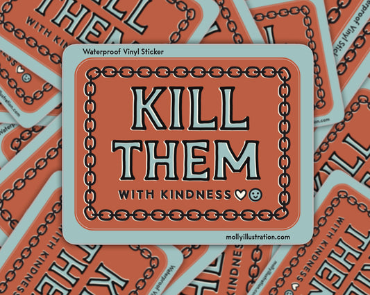 Sticker with 'KILL THEM WITH KINDNESS' text on a red background