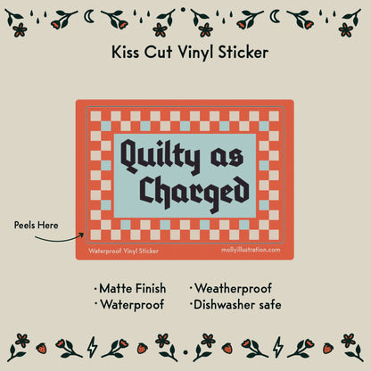 Vinyl sticker with 'Quilty as Charged' text on a decorative border.