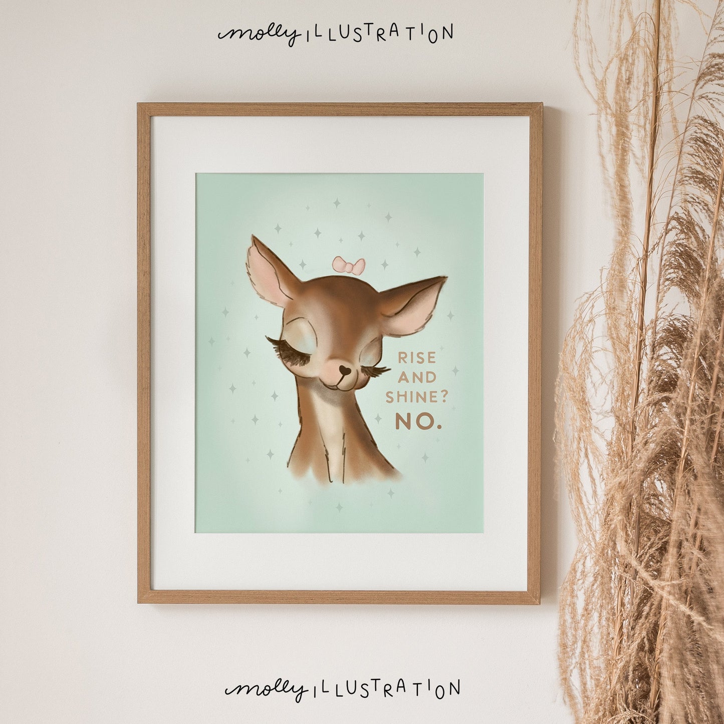 An illustrated art print of vintage style deer drawing with text besideit that reads "Rise and Shine? NO."