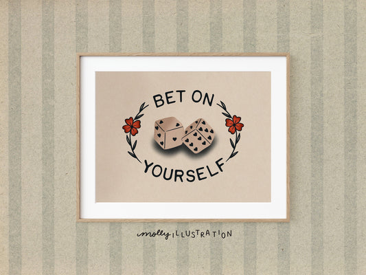 an illustrated art print of two dice surrounded by the words "Bet on Yourself"