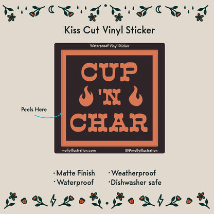 A black and red kiss cut waterproof vinyl sticker of the phrase “Cup ’N Char."
Item Details listed below:
- Matte Finish
- Waterproof
- Weatherproof
- Dishwasher safe