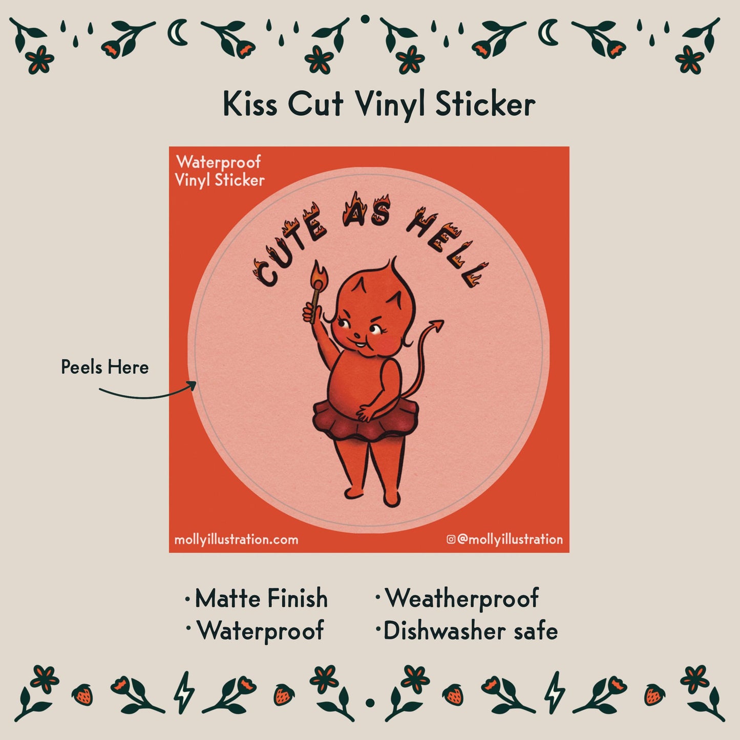 A kiss cut waterproof vinyl sticker of a cartoon red devil baby in a tutu lighting the phrase "cute as hell" on fire with a match.
Item Details listed below:
- Matte Finish
- Waterproof
- Weatherproof
- Dishwasher safe