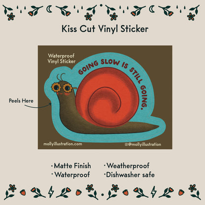 A waterproof kiss cut vinyl sticker that reads “Going slow is still going.” Above a cartoon snail.
Item Details listed below:
- Matte Finish
- Waterproof
- Weatherproof
- Dishwasher safe