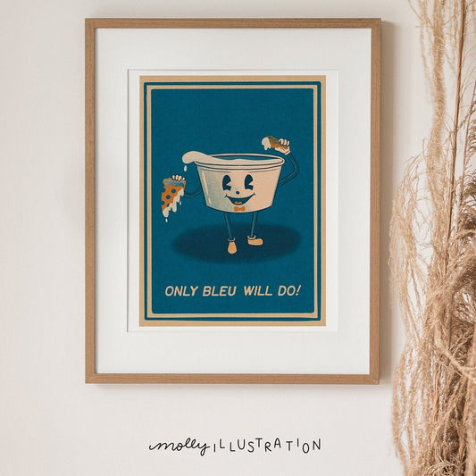 An art print of an illustrated bleu cheese container. beside it reads "only bleu will do!"